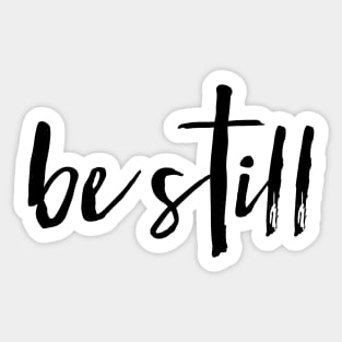 Be Still with a Cross | Psalm 46:10 Sticker